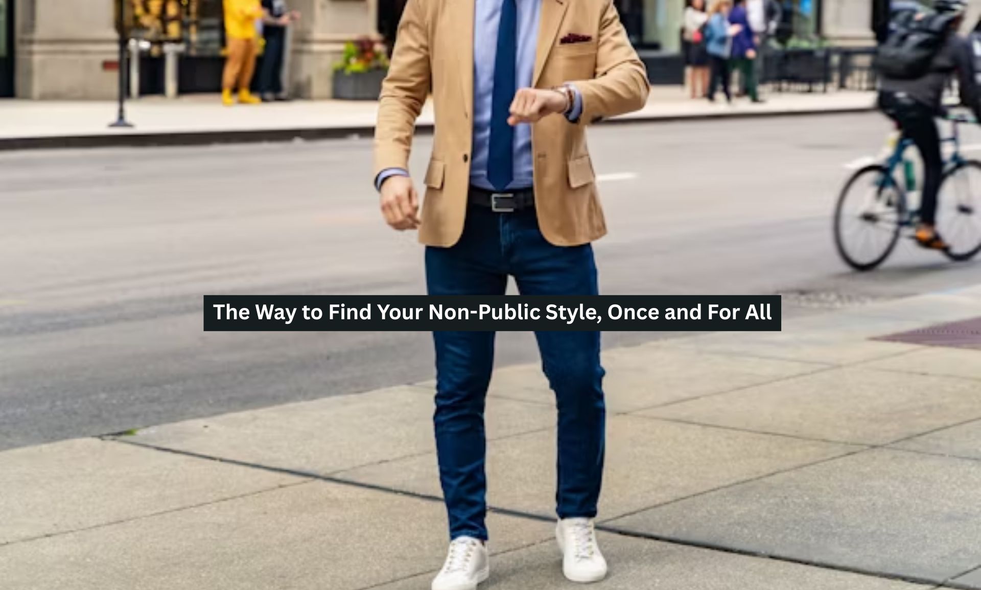 The Way to Find Your Non-Public Style, Once and For All